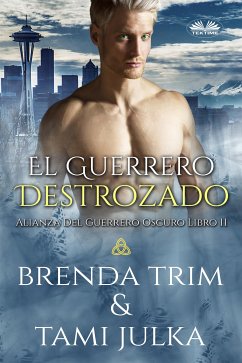 El Guerrero Destrozado (eBook, ePUB) - Trim, Brenda; Julka, Tami