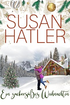 Ein zuckersüßes Weihnachten (Liebe in Christmas Mountain, #3) (eBook, ePUB) - Hatler, Susan
