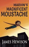 Marvin's Magnificent Moustache (eBook, ePUB)