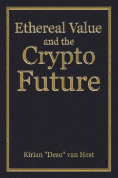 Ethereal Value and the Cryptofuture (The Economic Definitions, #3) (eBook, ePUB) - Hest, Kirian "Deso" van
