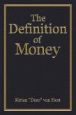 The Definition of Money (The Economic Definitions, #1) (eBook, ePUB) The Definition of Money (The Economic Definitions, #1) (eBook, ePUB)