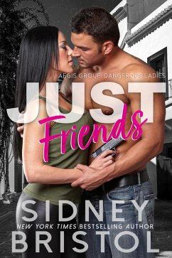 Cover Just Friends (Aegis Group Dangerous Ladies, #2) (eBook, ePUB)