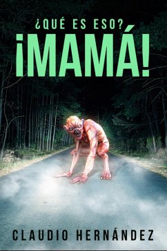 Cover ¿Qué es eso? ¡Mamá! (eBook, ePUB)