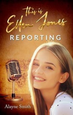 This Is Ellen Jones Reporting (eBook, ePUB) - Smith, Alayne