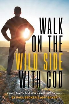 Walk on the Wild Side with God (eBook, ePUB) - Becker, Paul; Bayer, Amy