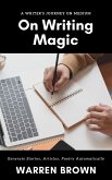 On Writing Magic (Prolific Writing for Everyone, #1) (eBook, ePUB) On Writing Magic (Prolific Writing for Everyone, #1) (eBook, ePUB)