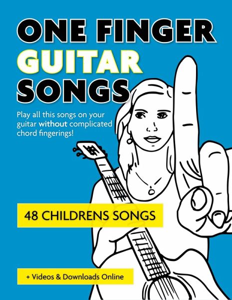 One Finger Guitar Songs - 48 Childrens Songs (eBook, ePUB) One Finger Guitar Songs - 48 Childrens Songs (eBook, ePUB)
