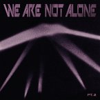 We Are Not Alone - Part 2 (2lp)