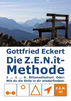 Die Z.E.N.ît-Methode - Eckert, Gottfried