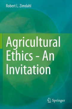 Agricultural Ethics - An Invitation - Zimdahl, Robert L.