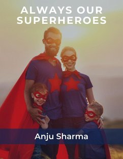 Always Our Superheroes (eBook, ePUB) - Sharma, Anju