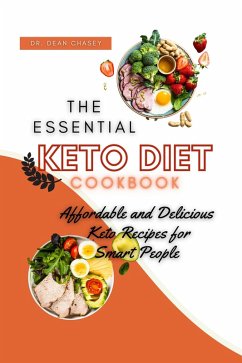 The Essential Keto Diet Cookbook (eBook, ePUB) - Chasey, Dean