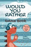 Would You Rather Game Book For Kids 6-12 Years Old (eBook, ePUB)
