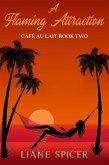 A Flaming Attraction (Café au Lait, #2) (eBook, ePUB) A Flaming Attraction (Café au Lait, #2) (eBook, ePUB)