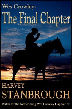 Wes Crowley: The Final Chapter (The Wes Crowley Series, #22) (eBook, ePUB) - Stanbrough, Harvey