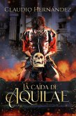 La caída de aquilae (eBook, ePUB) La caída de aquilae (eBook, ePUB)