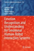 Emotion Recognition and Understanding for Emotional Human-Robot Interaction Systems (eBook, PDF)