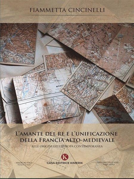 L'amante del re e l'unificazione della Francia alto-medievale (eBook, ePUB)