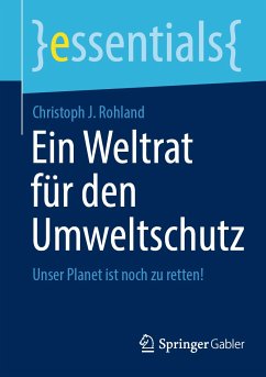 Ein Weltrat für den Umweltschutz (eBook, PDF) - Rohland, Christoph J.