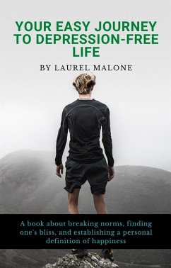 Your-easy-journey-to-Depression-Free-Life (eBook, ePUB) - Laurel, Malone