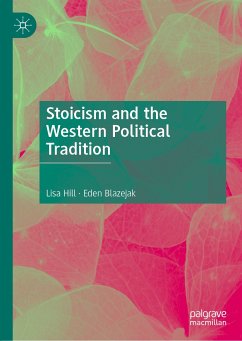 Stoicism and the Western Political Tradition (eBook, PDF) - Hill, Lisa; Blazejak, Eden