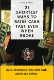 21 shortest ways to raise cash fast even when broke (eBook, ePUB)