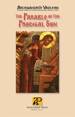The Parable of the Prodigal Son (eBook, ePUB) - Archimandrite, Vasileios