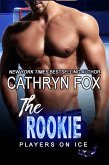 The Rookie (Players on Ice, #10) (eBook, ePUB)