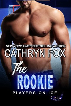 The Rookie (Players on Ice, #10) (eBook, ePUB) - Fox, Cathryn