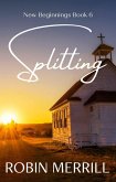 Splitting (New Beginnings Christian Fiction Series, #6) (eBook, ePUB)