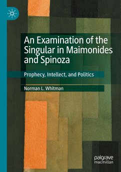 An Examination of the Singular in Maimonides and Spinoza - Whitman, Norman L.