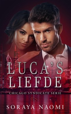 Luca's liefde (Chicago Syndicate serie, #8) (eBook, ePUB) - Naomi, Soraya
