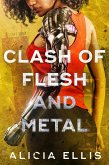 Clash of Flesh and Metal (eBook, ePUB) Clash of Flesh and Metal (eBook, ePUB)