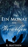 Ein Monat mit Werwölfen: Buch 1 (eBook, ePUB)
