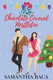 Chocolate Covered Mistletoe (Stone Creek, #1) (eBook, ePUB)