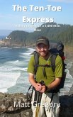 The Ten Toe Express: A Daily Journal of a 5,000 Mile Hike (eBook, ePUB)