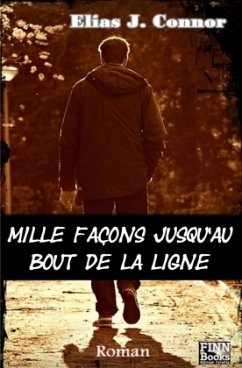 Mille façons jusqu'au bout de la ligne - Connor, Elias J.