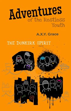 Cover Adventures of the Restless Youth: The Dunkirk Spirit (eBook, ePUB)