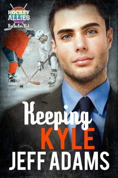 Keeping Kyle (A Hockey Allies Bachelor Bid MM Romance, #3) (eBook, ePUB) - Adams, Jeff