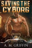 Saving The Cyborg (Cyborg Redemption) (eBook, ePUB)