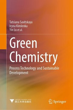Green Chemistry (eBook, PDF) - Savitskaya, Tatsiana; Wang, Li; Kimlenka, Iryna; Lu, Yin; Hrynshpan, Dzmitry; Sarkisov, Valentin; Yu, Jie; Sun, Nabo; Wang, Shilei; Ke, Wei