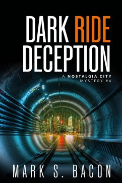 Cover Dark Ride Deception (Nostalgia City Mysteries, #4) (eBook, ePUB)