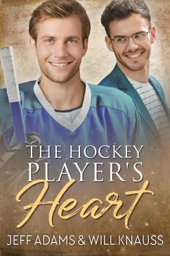The Hockey Player's Heart (eBook, ePUB) - Adams, Jeff; Knauss, Will