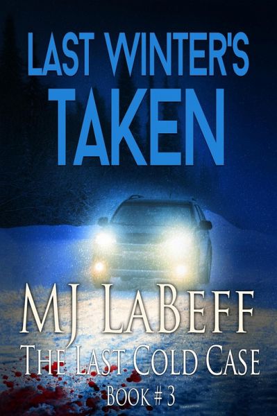 Last Winter's Taken (The Last Cold Case) (eBook, ePUB) Last Winter's Taken (The Last Cold Case) (eBook, ePUB)