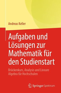 Aufgaben und Lösungen zur Mathematik für den Studienstart (eBook, PDF) - Keller, Andreas