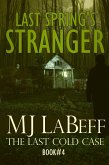 Last Spring's Stranger (The Last Cold Case) (eBook, ePUB)
