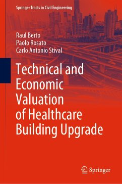 Technical and Economic Valuation of Healthcare Building Upgrade (eBook, PDF) - Berto, Raul; Rosato, Paolo; Stival, Carlo Antonio