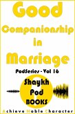 Good Companionship in Marriage (PodSeries, #16) (eBook, ePUB)