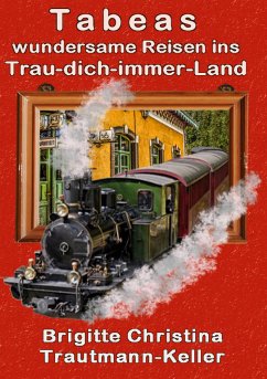 Tabeas wundersame Reisen ins Trau-Dich-immer-Land (eBook, ePUB)