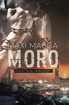 MORO Flucht im 24. Jahrhundert (eBook, ePUB) - Magga, Maxi